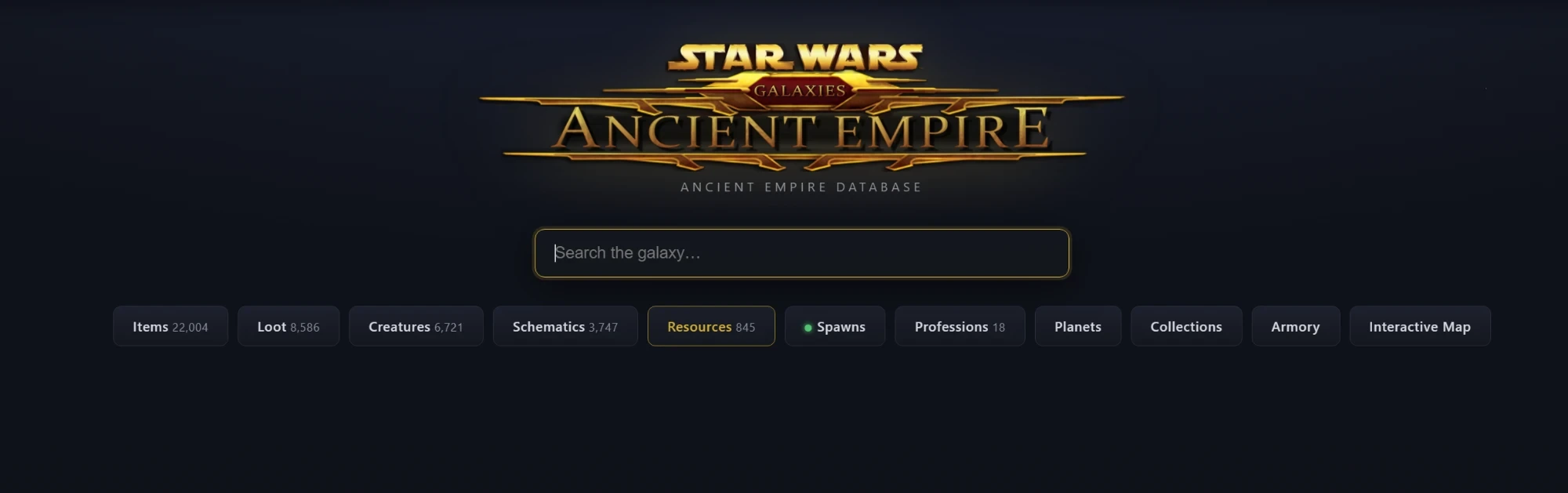 The Ancient Empire Database: search the galaxy across items, loot, creatures, schematics, resources, spawns, professions, planets, collections, the armory and the interactive map